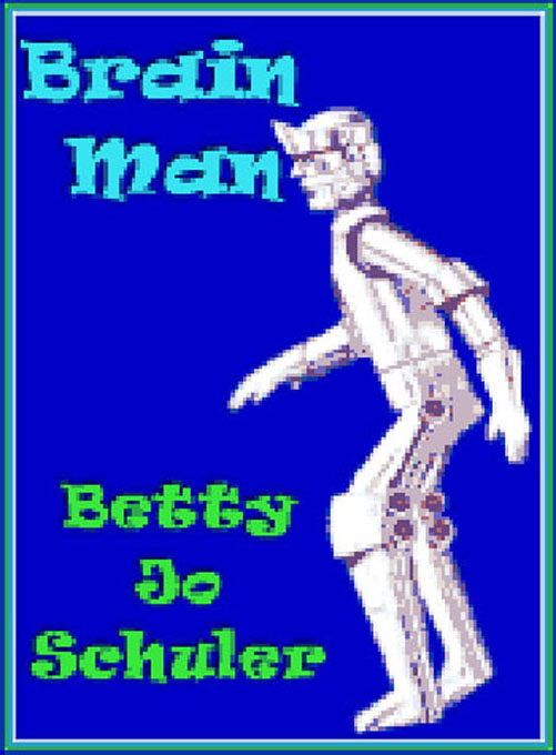 Title details for Brainman by Betty Jo Schuler - Available